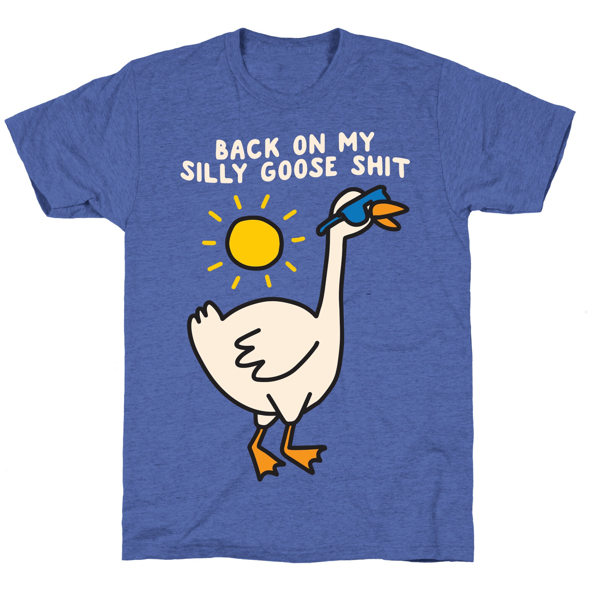 Back On My Silly Goose Shit Unisex Triblend Tee